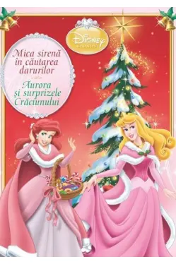 Disney Printese. Mica sirena in cautarea darurilor. Aurora si surprizele Craciunului