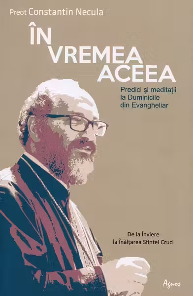 In vremea aceea. Predici si meditatii la Duminicile din Evangheliar