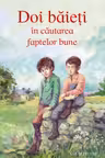 Doi baieti in cautarea faptelor bune