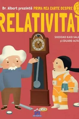 Prima mea carte despre relativitate - Sheddad Kaid-Salah Ferron, Eduard Altarriba