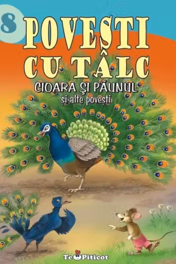 Povești cu tâlc: Cioara și păunul și alte povești