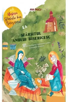De la Nasterea Sfantului Ioan Botezatorul la Sfarsitul anului bisericesc
