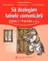 Să dezlegăm tainele comunicării - Clasa 1 Partea a 2-a