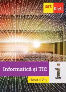 Informatica si TIC. Clasa a V-a