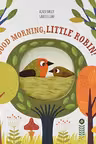 Little Nature Stories: Good Morning Little Robin!
