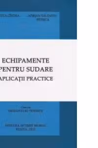Echipamente pentru sudare. Aplicatii practice
