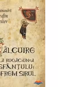 Talcuire la Rugaciunea Sfantului Efrem Sirul - Arhimandrit Serafim Alexiev