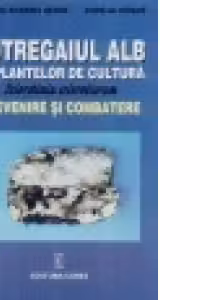 Putregaiul alb al plantelor de cultura - Sclerotinia sclerotiorum - Prevenire si combatere