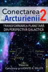 Conectarea cu Arcturienii Vol.2