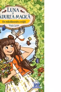 Luna si Padurea Magica. Volumul 4. Un macaleandru vrajit