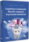 Constituirea limbajului filosofic romanesc in perioada iluminista