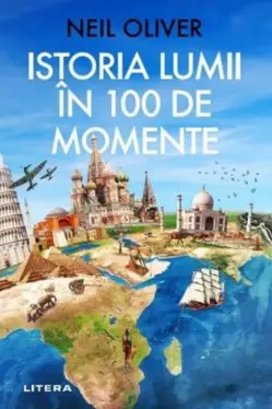 Istoria Lumii in 100 de Momente
