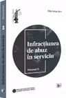 Infracțiunea de abuz în serviciu Vol.2
