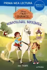 Prima mea lectura. DISNEY. TREI DORINTE. MIRACULOSUL MAXIMUS.