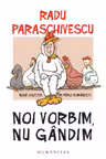 Noi vorbim, nu gandim
