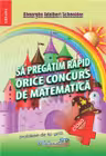 Să pregătim rapid orice concurs de matematică - Clasa 4