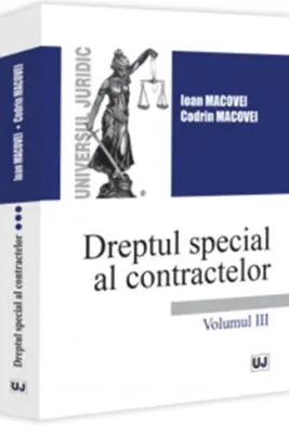 Dreptul special al contractelor. Volumul 3 - Ioan Macovei, Codrin Macovei