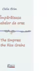 Imparateasa boabelor de orez/ The Empress of the Rice Grains