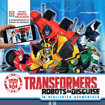 TRANSFORMERS ROBOTS IN DISGUISE. In realitatea augmentata