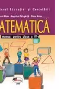 Matematica. Manual pentru clasa a IV-a