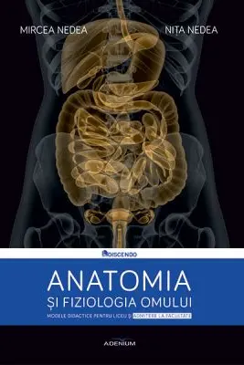 Anatomia si fiziologia omului. Modele didactice pentru liceu si admitere la facultate