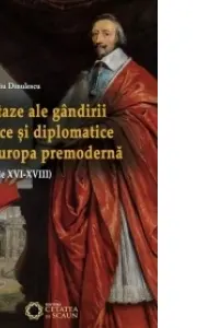 Ipostaze ale gandirii politice si diplomatice din Europa premoderna