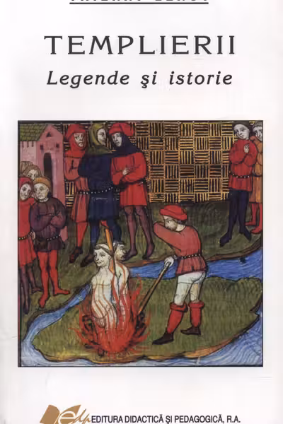 Templierii - legende si istorie