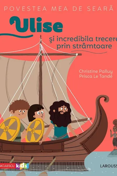 Povestea mea de seara: Ulise si incredibila trecere prin stramtoare