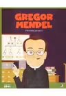MICII EROI. Gregor Johan Mendel