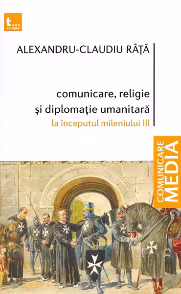 Comunicare, religie și diplomație umanitară la începutul mileniului III