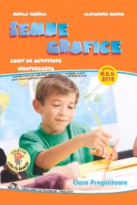 Semne grafice. Caiet de activitate independenta pentru clasa pregatitoare
