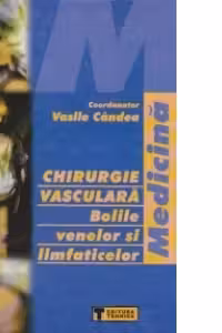 Chirurgie vasculara. Bolile venelor si limfaticelor