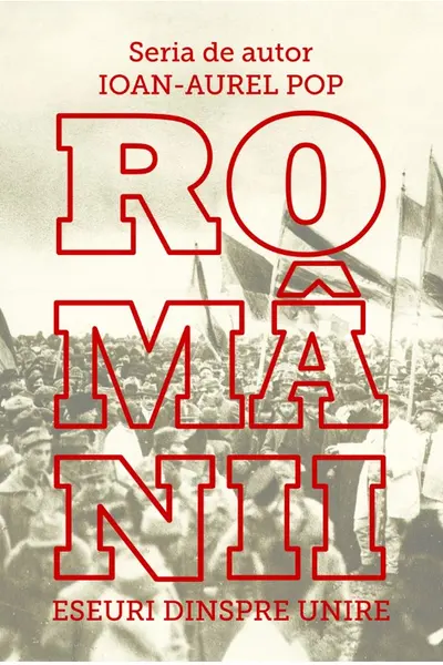 Românii. Eseuri despre Unire