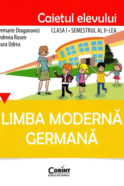 Limba modernă germană - Clasa 1. Sem. 2 - Caietul elevului