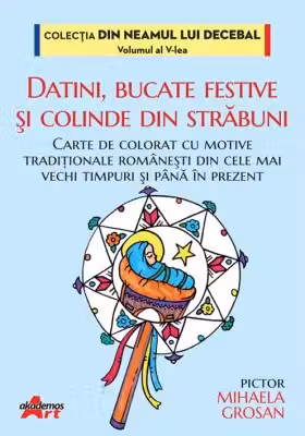 Datini, bucate festive si colinde din strabuni