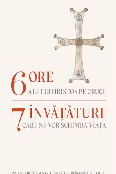 6 ore ale lui Hristos pe cruce