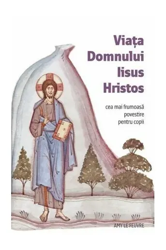 Viața Domnului Iisus Hristos