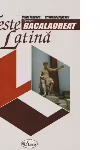 Teste latina. Bacalaureat