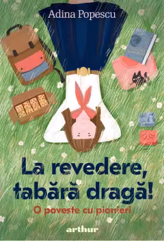 La revedere, tabără dragă! O poveste cu pionieri