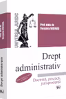 Drept administrativ. Doctrină, practică, jurisprudenţă. Ediţia a XVI-a, revăzută şi adăugită