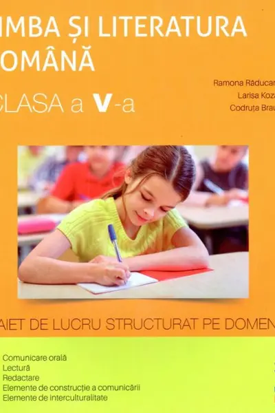 Română - Clasa 5 - Caiet de lucru structurat pe domenii