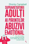 Supravietuitorii adulti ai parintilor abuzivi emotional