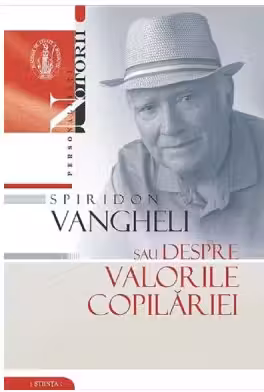Spiridon Vangheli sau despre valorile copilariei