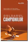 CULOARUL CAMPIONILOR - Despre invingatori cu Dr. Carmen Oprea, medicul generatiei de aur a gimnasticii romanesti