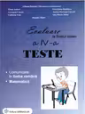 Evaluare la finalul clasei a 4-a Teste Comunicare in limba romana si Matematica - Liliana Daniela Chivulescu (coordonator)