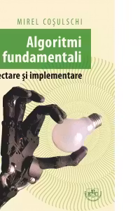 Algoritmi fundamentali. Proiectare si implementare