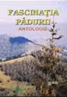 Fascinația Pădurii. Antologie