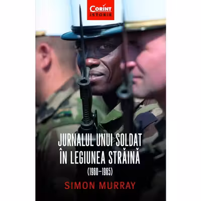Jurnalul unui soldat in Legiunea Straina (1960-1965)
