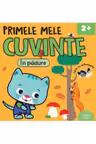 PRIMELE MELE CUVINTE. IN PADURE. Carte cu autocolante