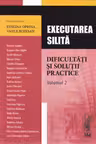 Executarea silită. Dificultăți și soluții practice vol. 2